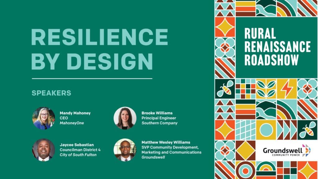 Webinar video cover image for "Rural Renaissance: Resilience by Design," featuring professional headshots of Mandy Mahoney (CEO MahoneyOne), Jaycee Sebastian (Councilman District 4, City of South Fulton), Brooke Williams (Principal Engineer, Southern Company), and Matthew Wesley Williams (Senior Vice President, Groundswell). The graphic incorporates bold Rural Renaissance branding and the recognizable Groundswell logo, set against a clean, modern background that conveys innovation and community resilience.